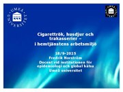 Cigarettrök, husdjur och trakasserier – i hemtjänstens arbetsmiljö