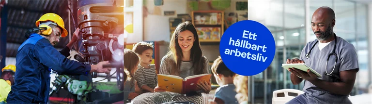 Collage med tre personer med olika yrken och sigillet Ett hållbart arbetsliv.