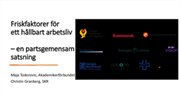 Omslag till presentationen Friskfaktorer för ett hållbart arbetsliv