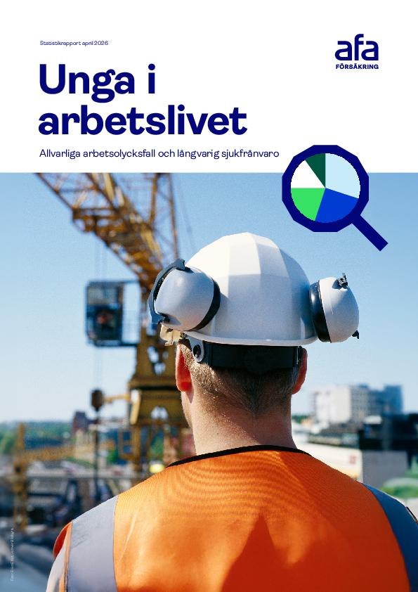 Omslag till rapport: Unga i arbetslivet – allvarliga arbetsolycksfall och långvarig sjukfrånvaro