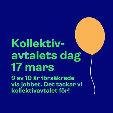 Kollektivavtalets dag 17 mars. 9 av 10 är försäkrade via jobbet. Det tackar vi kollektivavtalet för.