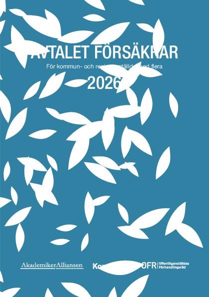 Avtalet försäkrar 2026 är en skrift som ger en översikt över de kollektivavtalade försäkringar som gäller för dig som är anställd hos kommun, region, Svenska kyrkan eller annan arbetsgivare som har kommunalt reglerade anställningsvillkor