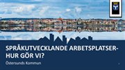 Omslag till presentationen: Språkutvecklande arbetsplatser - hur gör vi?