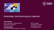 Presentation H – Arbetstider, återhämtning och säkerhet Regional dag i Sundsvall februari 2025.