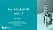 Presentation på Regional dag, A – Från blankett till robot?