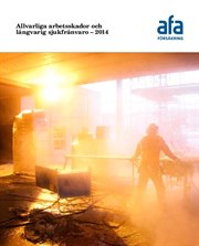 Omslag för Allvarliga arbetsskador och långvarig sjukfrånvaro 2014